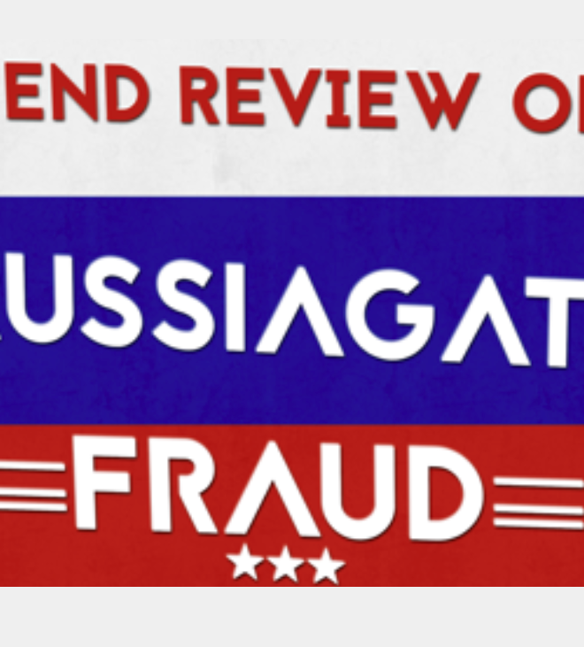 Year End Review of the RussiaGate Fraud